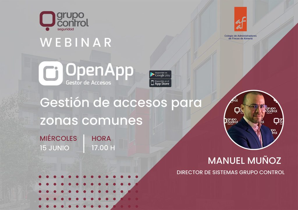 Webinar: OpenApp Gestión de accesos para zonas comunes por Manuel Muñoz - Director de Sistemas Grupo Control